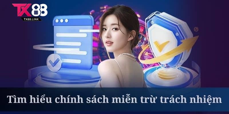 Miễn Trừ Trách Nhiệm - Thông Tin Quan Trọng Bạn Nên Biết 2 Vai trò của miễn trừ trách nhiệm tại TX88 hiện nay