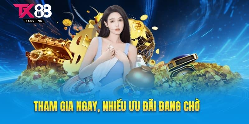 Tham gia ngay, nhiều ưu đãi đang chờ bạn