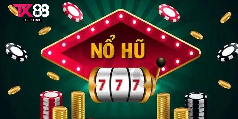 Nổ hũ TX88 - Săn Jackpot Cực Đã, Thắng Lớn Mỗi Ngày Tại TX88 2 Ưu điểm nổi bật của game nổ hũ tại TX88
